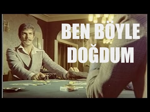 Ben Böyle Doğdum - Eski Türk Filmi Tek Parça