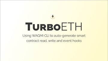 TurboETH + WAGMI CLI - Automatically generate smart contract read, write and event hooks