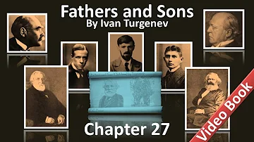 Chapter 27 - Fathers and Sons by Ivan Turgenev
