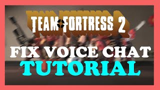 Team Fortress 2 - How to Fix Voicechat | Complete TUTORIAL 2022
