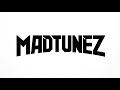 Madtunez introduction