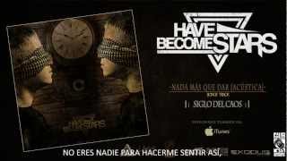 Vignette de la vidéo "Have Become Stars - Nada Más Que Dar [Acústica] Bonus Track"