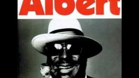 Albert King - I don't care what my baby do