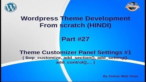 Wordpress Theme Development tutorial from scratch (Part 27) Register Theme Customizer Panel Settings