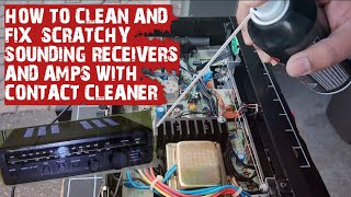HOW TO CLEAN AND FIX SCRATCHY SOUNDING RECEIVERS AND AMPS WITH CONTACT CLEANER