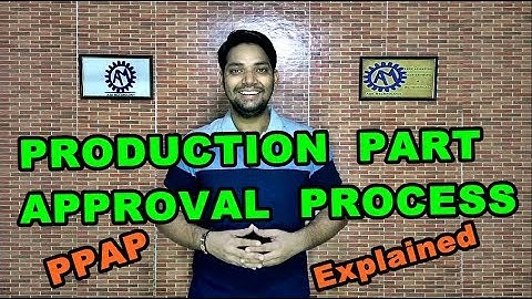 PPAP ! PRODUCTION PART APPROVAL PROCESS !! ASK MECHNOLOGY !!!