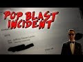 The Pop Blast Incident