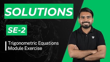 Module Solutions SE-2 | Trigonometric Equations | IIT JEE | SPP Sir | Kota Pulse by Unacademy