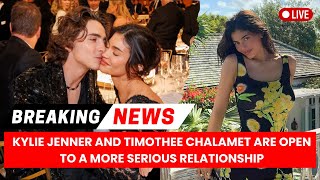 Kylie Jenner and Timothee Chalamet are Open to a More Serious Relationship