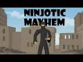 Ninjotic Mayhem ► Game Walkthrough / [ Score: 45710 | Full ]