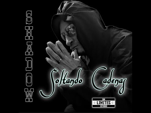 SHADOW - SOLTANDO CADENAS ( SIN LIMITES ESTUDIO )