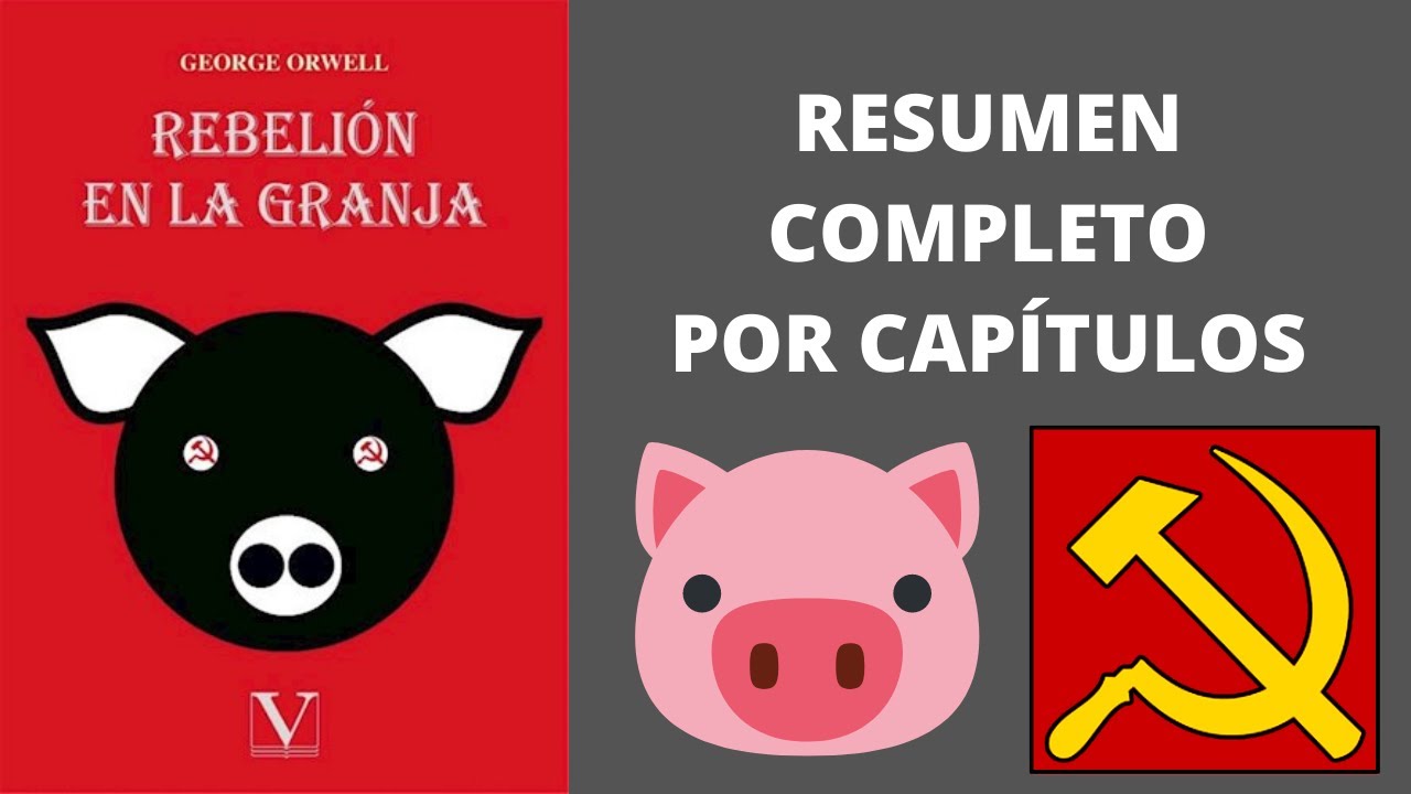 Resumen Completo. Rebelión en la granja de George Orwell (Resumen por capítulos)