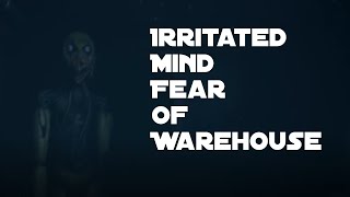 Irritated Mind Fear Of Warehouse