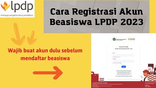 Cara Mendaftar Akun Beasiswa LPDP 2023