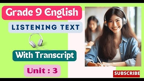 Class 9 English Listening Text Unit 3 | Grade 9 English Listening Text Unit 3