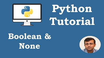 Python Tutorial - Boolean and None
