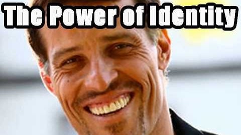 Tony Robbins Motivation: The Power of Identity and What you Focus on