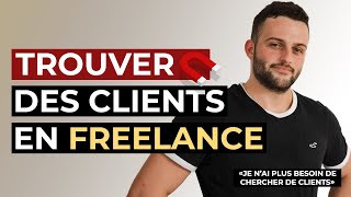 Comment trouver des clients en Freelance ? (arrêtez d'en chercher)