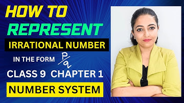 How to represent irrational number in the form p/q ? ll class 9 ll Number System