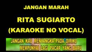 JANGAN MARAH - RITA SUGIARTO (KARAOKE NO VOCAL)