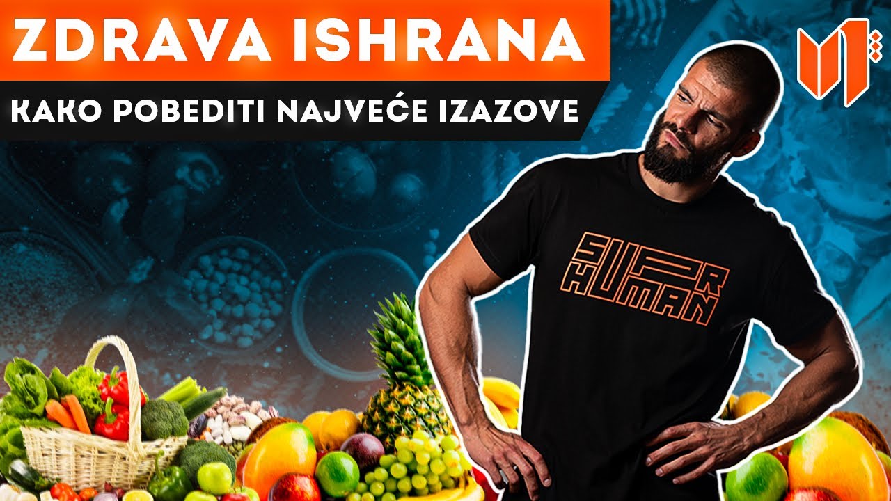 ZDRAVA ISHRANA - kako savladati najveće izazove