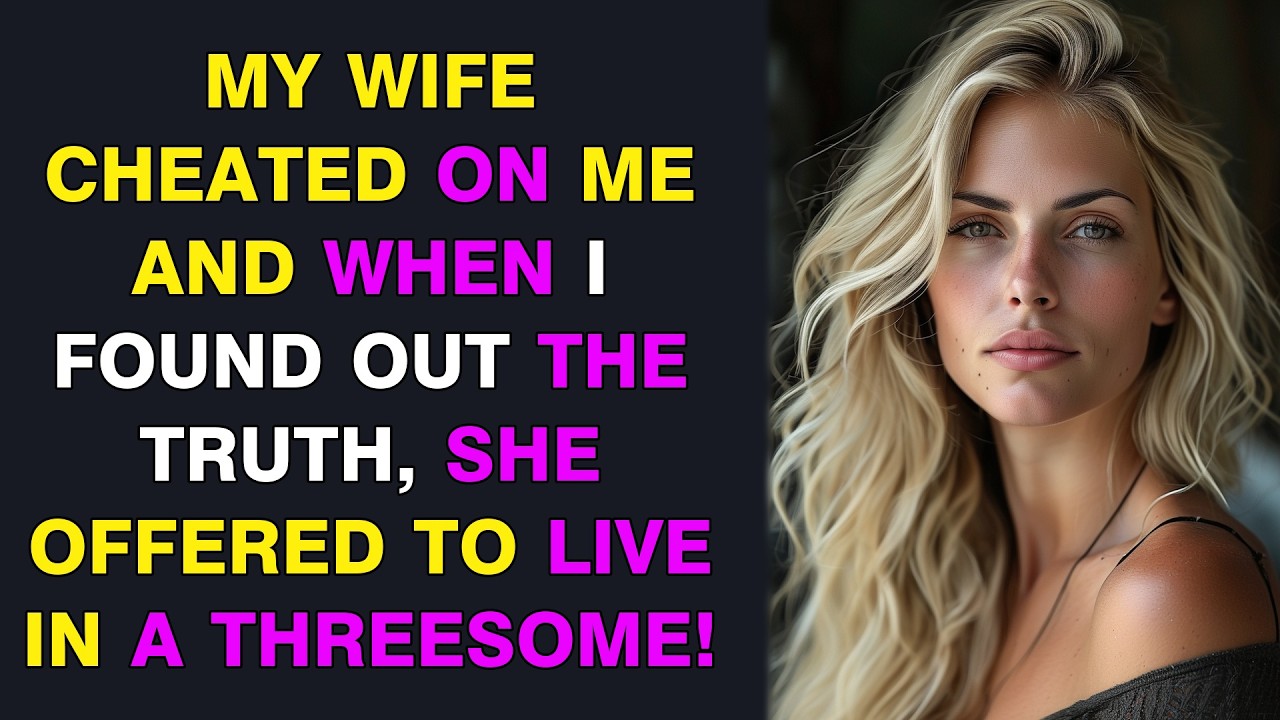 MY WIFE CHEATED ON ME AND WHEN I FOUND OUT THE TRUTH, SHE OFFERED TO ...
