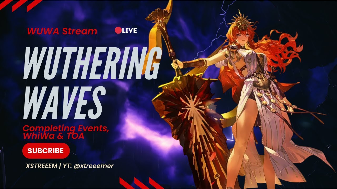 🔴LIVE || Completing Events, TOA & WhiWa || Wuthering Waves 3.0 