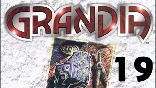 Grandia (Blind Playthrough) - FINALE (Part 19)