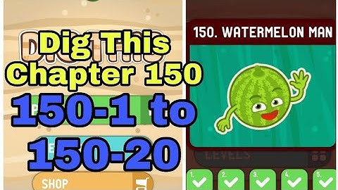 Dig This 150-1 to 150-20 Chapter 150 WATERMALON MAN All Levels Walkthrough Solutions