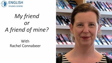 My friend or A friend of mine?