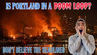 Is Portland Really in a Doom Loop? The Truth About Portland in 2026