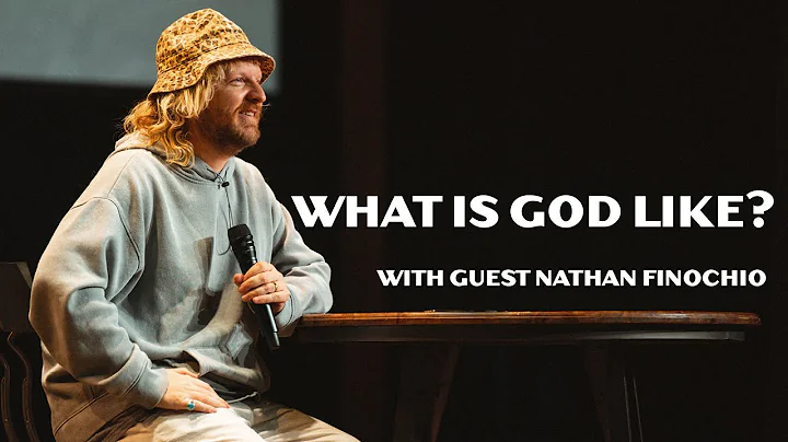 What Is God Like? - Nathan Finochio