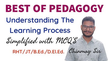 PEDAGOGY | UNDERSTANDING THE LEARNING PROCESS | FOR B.Ed./CT/RHT | OSSC | JT/OTET/OSSTET/OAVS