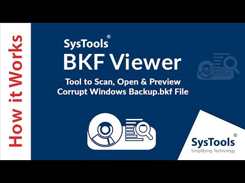 SysTools BKF Viewer FREEWARE [Official] - How to Open a .BKF File in Windows