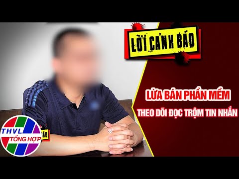 Video Lừa bán phần mềm theo dõi đọc trộm tin nhắn - youtube