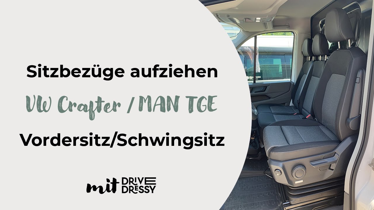 DriveDressy Sitzbezüge beziehen - VW Crafter / MAN TGE Vordersitz