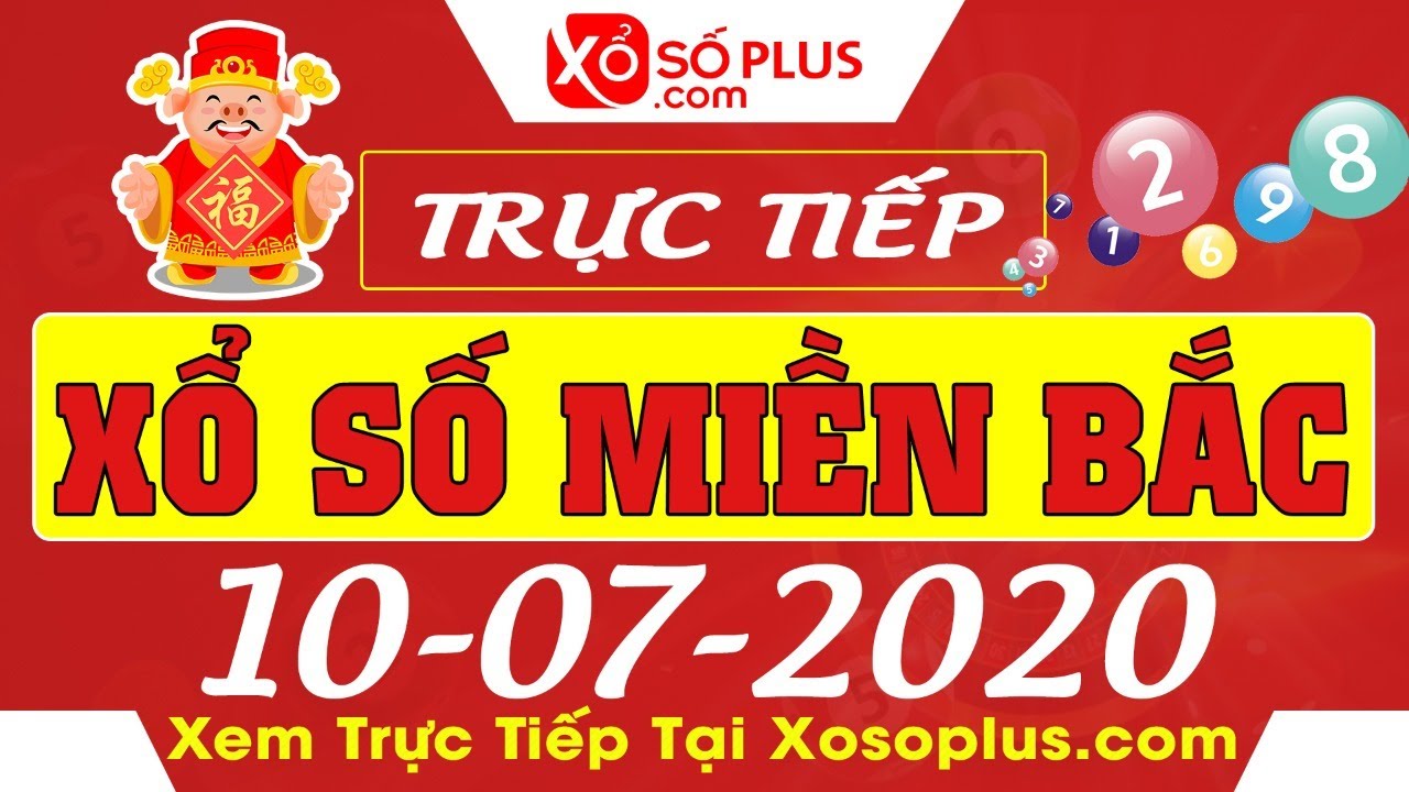 XSMB 10/7 - Trực Tiếp Xổ Số Miền Bắc Hôm Nay Thứ 6 - KQXS Miền Bắc ...