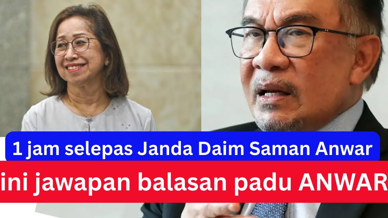 1 jam selepas JANDA DAIM SAMAN ANWAR, lihat ini jawapan PADU ANWAR