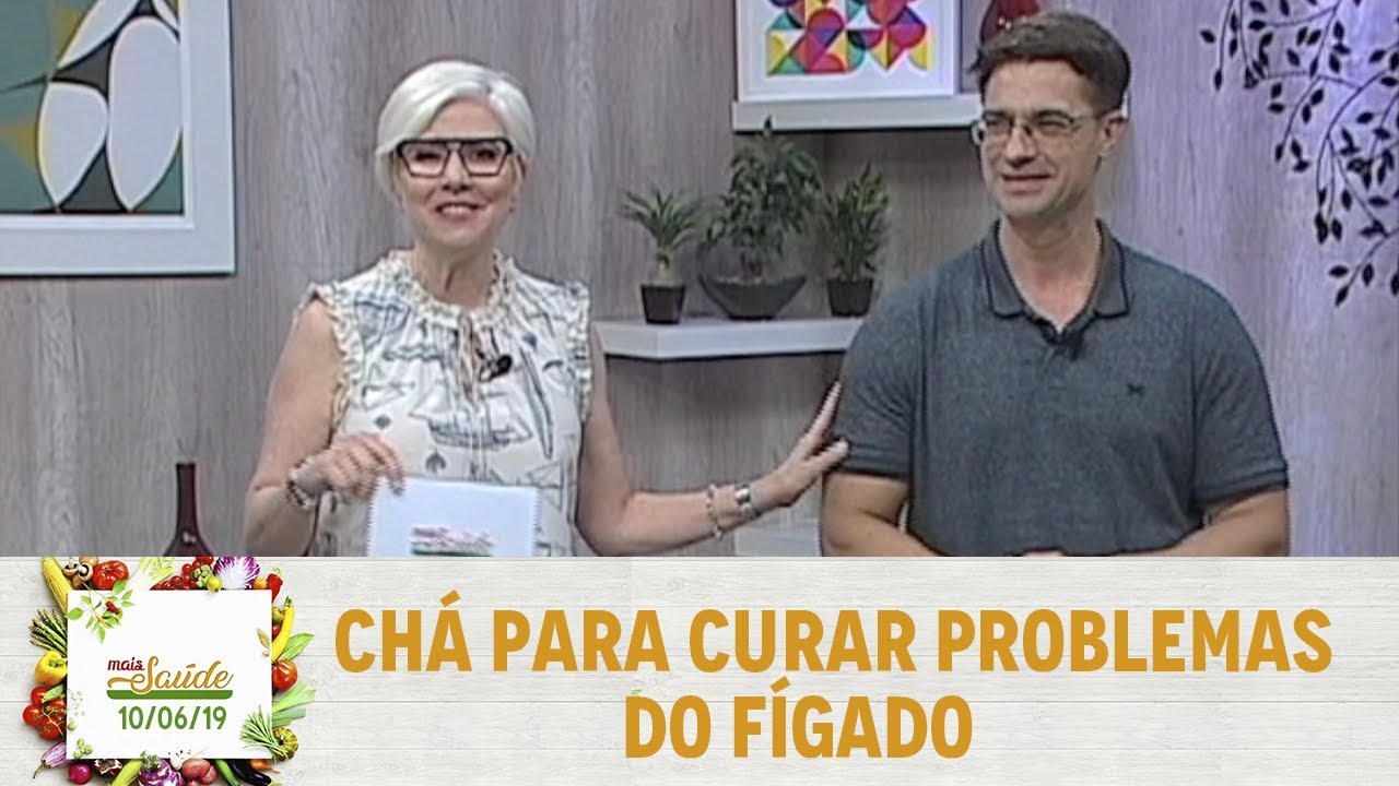 Mais Saúde - Chá para curar problemas do fígado (10/06/19)