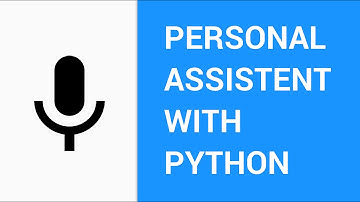 Personal Assistant with Python (On Raspberry Pi)