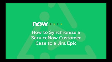 How to Synchronize a ServiceNow Customer Case to a Jira Epic