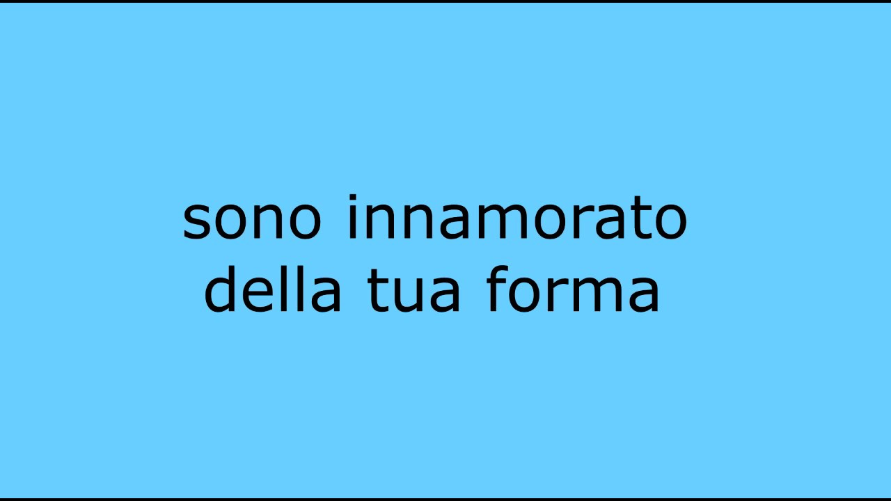 Shape Of You Traduzione Google Traduttore