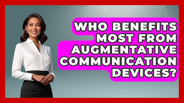 Who Benefits Most From Augmentative Communication Devices? | Communicate Clearly Together News