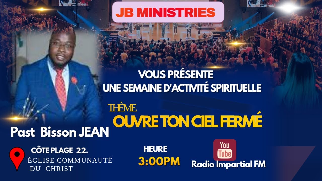 Pasteur Bisson JEAN vous présente ouvre ton ciel fermé du 07 au 14 ...