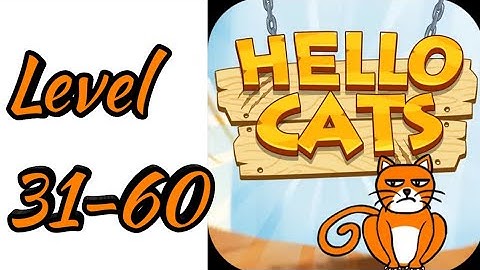 Hello Cats-Cat Game Level 31 till 60 Chapter 2 Android Gameplay