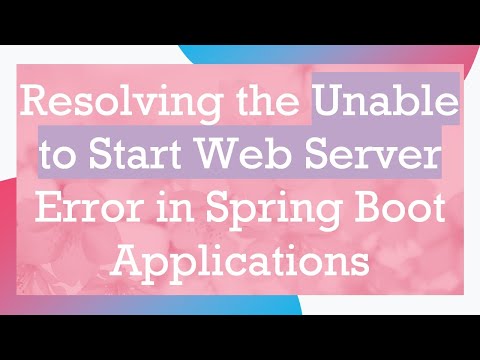 Resolving the Unable to Start Web Server Error in Spring Boot Applications