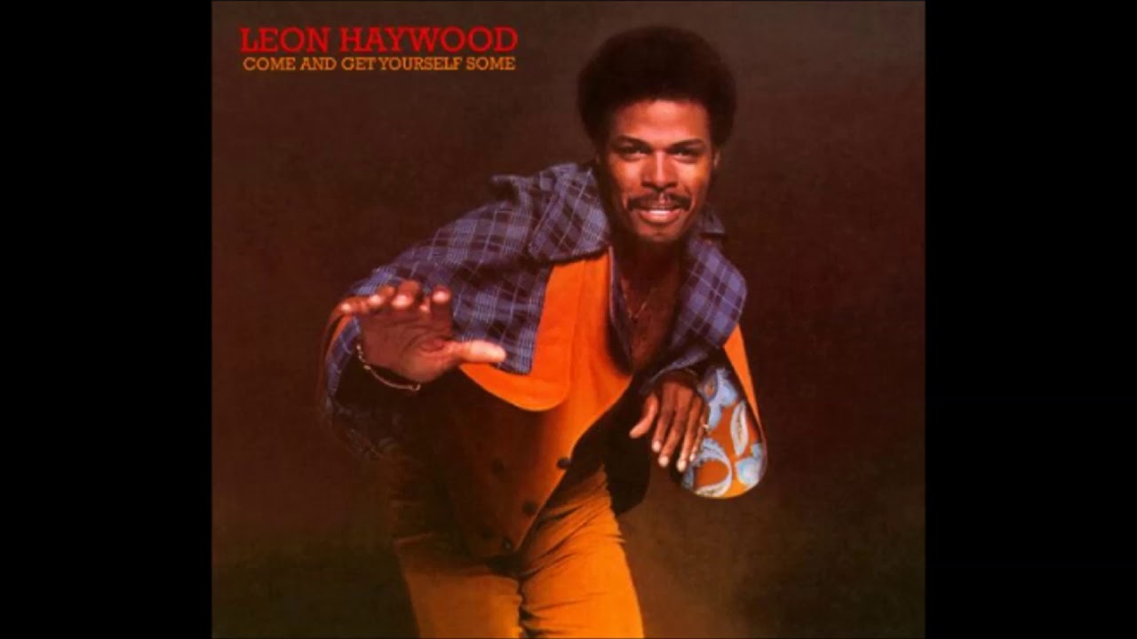 LEON HAYWOOD - I WANNA DO SOMETHING FREAKY TO YOU