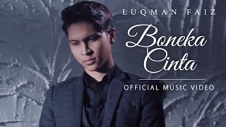 Video thumbnail of "Luqman Faiz - Boneka Cinta (Official Music Video)"