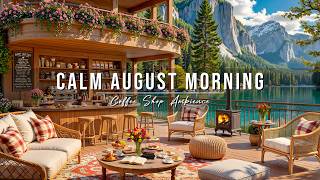 Calm August Morning Jazz ☀️ Outdoor Coffee Shop Ambience ~ Soft Summer Jazz Music for Studying, Work screenshot 1