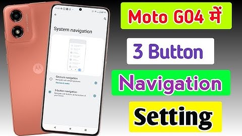 How To Show 3 Button Navigation in moto g04/ motorola g04 me back button setting